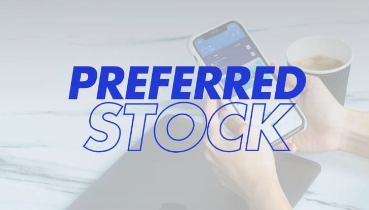 Preferred Stocks: Everything You Need to Know